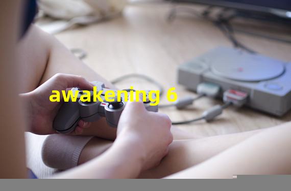 awakening 6